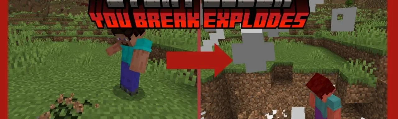 每一块被破坏的方块都会爆炸 Every Block You Break Explodes