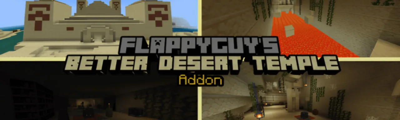 Flappyguy的更好的沙漠神殿 Flappyguy's Better Desert Temple Addon