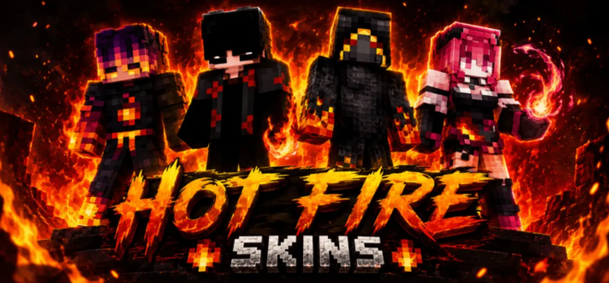 炽焰皮肤 Hot Fire Skins